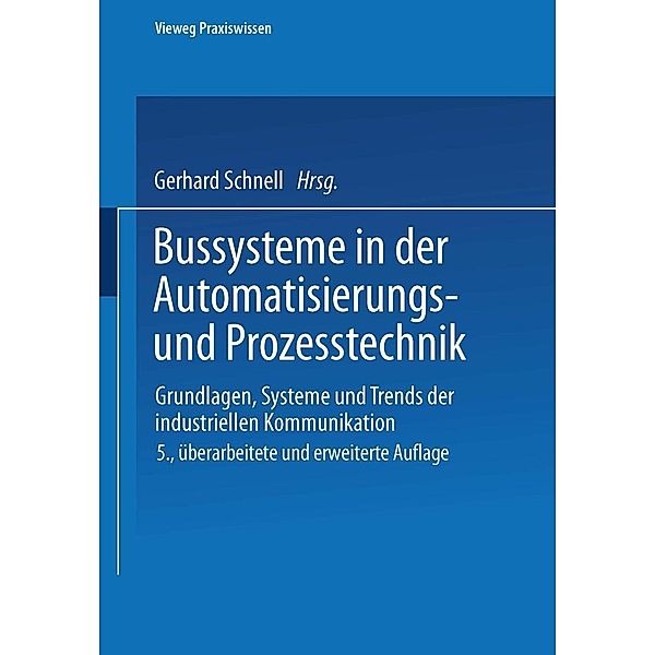 Bussysteme in der Automatisierungs- und Prozesstechnik / Vieweg Praxiswissen