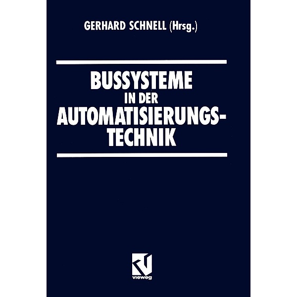 Bussysteme in der Automatisierungstechnik / Praxis der Automatisierungstechnik