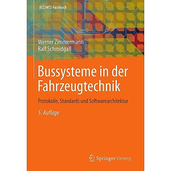 Bussysteme in der Fahrzeugtechnik / ATZ/MTZ-Fachbuch, Werner Zimmermann, Ralf Schmidgall