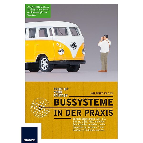 Bussysteme in der Praxis / Elektronik, Wilfried Klaas