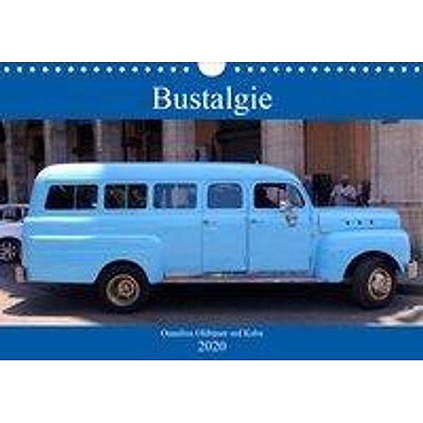 Bustalgie - Omnibus Oldtimer auf Kuba (Wandkalender 2020 DIN A4 quer), Henning von Löwis of Menar