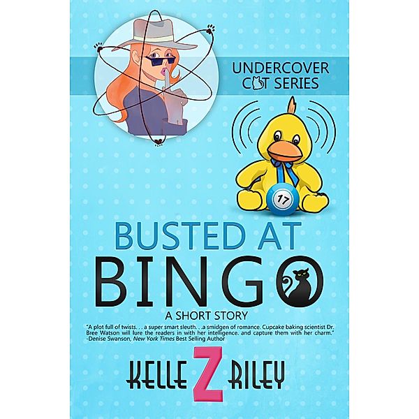 Busted At Bingo (Undercover Cat Mysteries) / Undercover Cat Mysteries, Kelle Z Riley