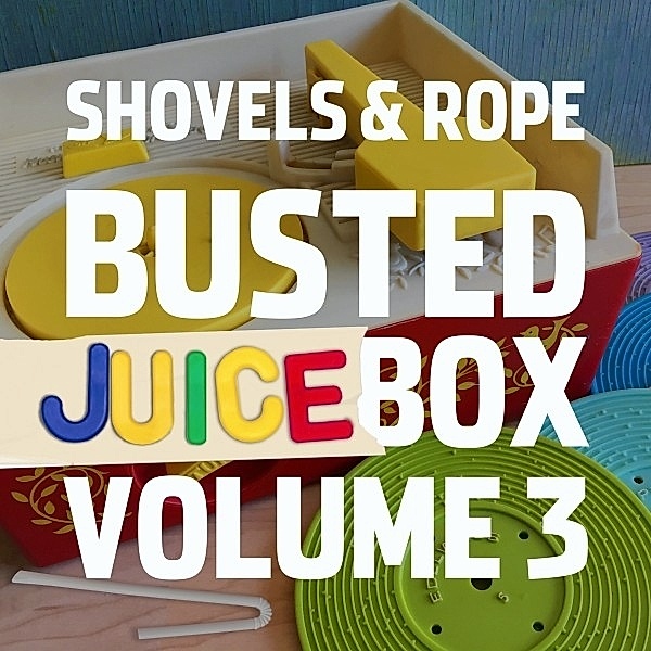 Busted Juice Box Vol.3 (Vinyl), Shovels & Rope