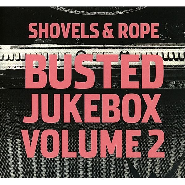 Busted Jukebox Vol.2, Shovels & Rope
