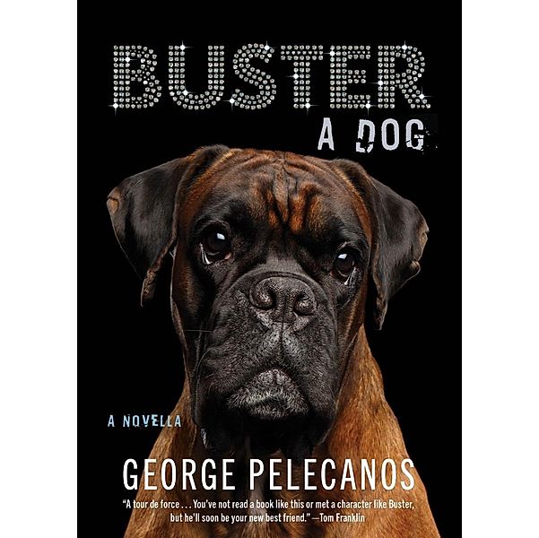 Buster: A Dog, George Pelecanos