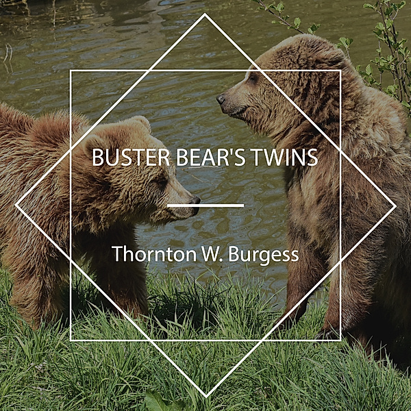 Buster Bear's Twins, Thornton W. Burgess