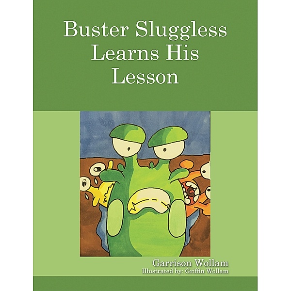 Buster Sluggless Learns His Lesson, Garrison Wollam