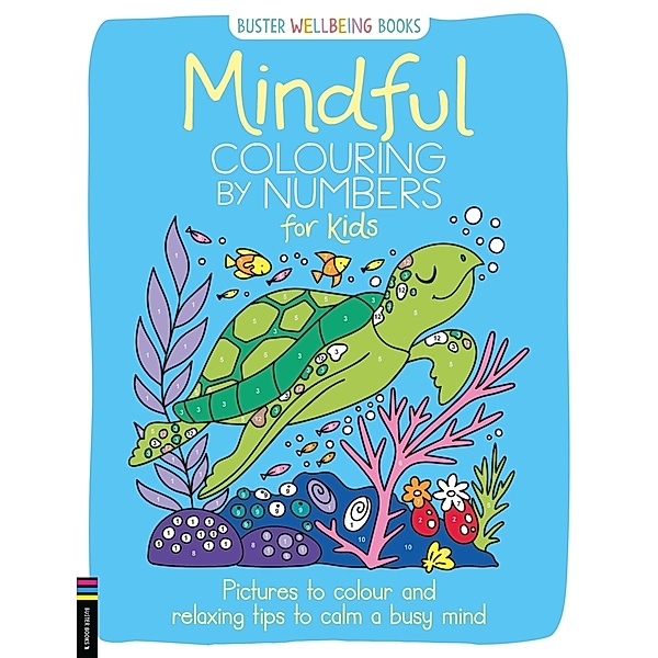 Buster Wellbeing / Mindful Colouring by Numbers for Kids, Sarah Wade