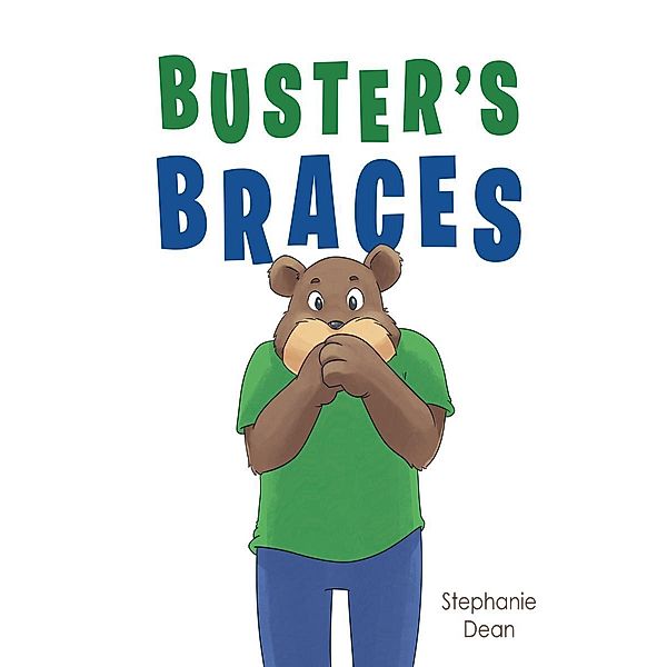 Buster's Braces / Page Publishing, Inc., Stephanie Dean