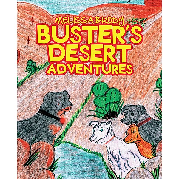 Buster's Desert Adventures / Newman Springs Publishing, Inc., Melissa Brody