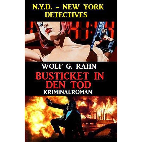 Busticket in den Tod: N.Y.D. - New York Detectives, Wolf G. Rahn