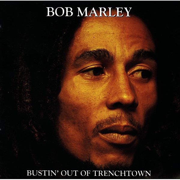 Bustin' Out Of Trenchtown, Bob Marley
