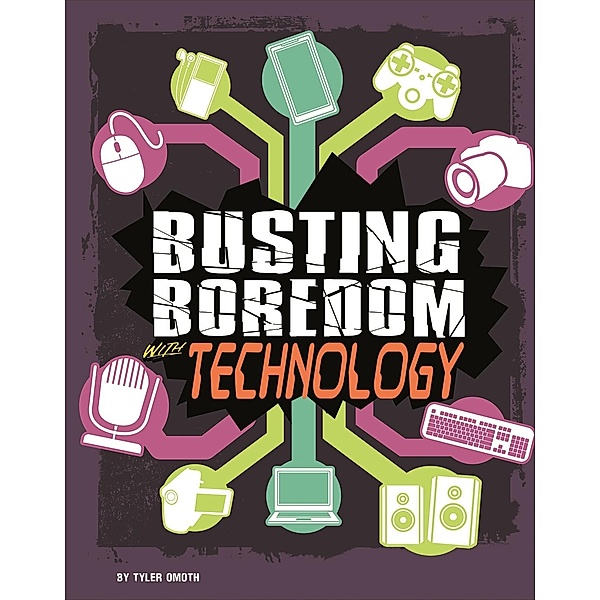 Busting Boredom with Technology, Tyler Omoth