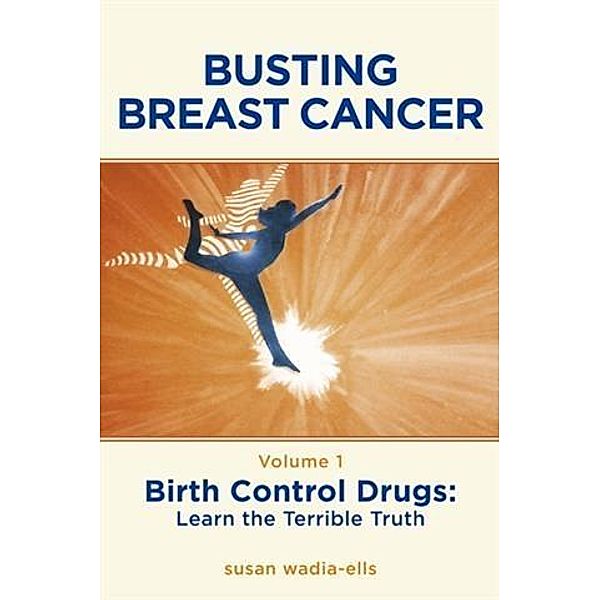 Busting Breast Cancer, Susan Wadia-Ells PhD