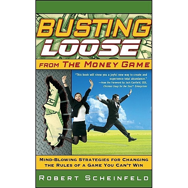 Busting Loose From the Money Game, Robert Scheinfeld