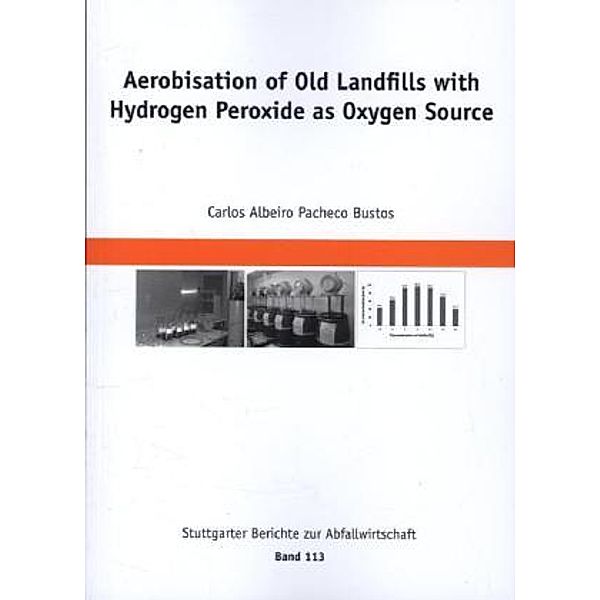 Bustos, C: Aerobisation of Old Landfills with Hydrogen Perox, Carlos A. P. Bustos