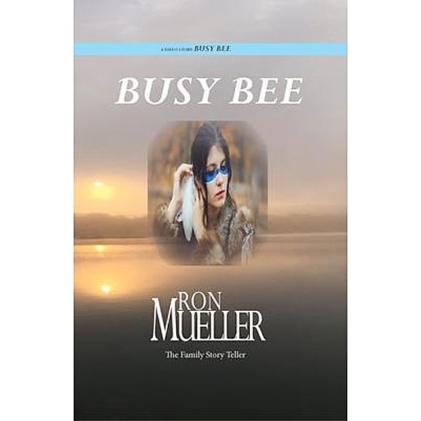 Busy Bee / Around the World Publishing LLC, Ron Mueller