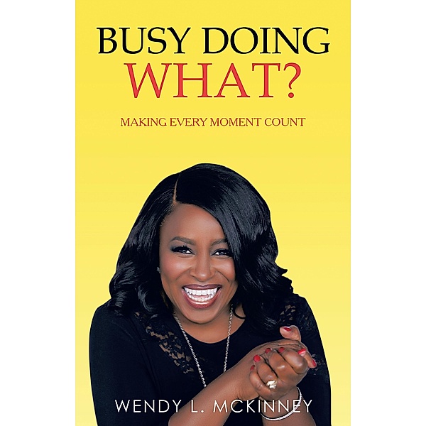 Busy Doing What?, Wendy L. McKinney