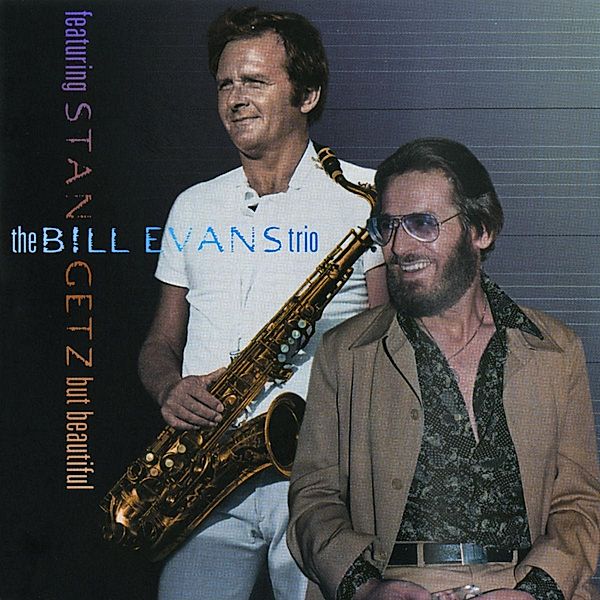 But Beautiful, Bill Evans, Stan Getz