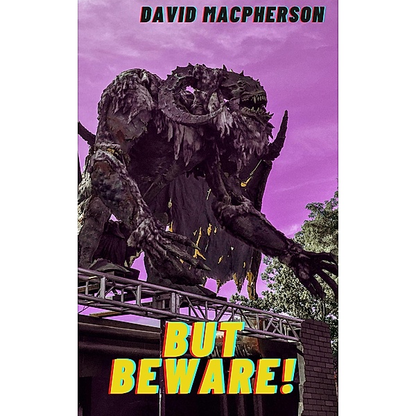 But Beware!, David Macpherson
