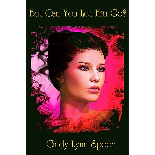 But Can You Let Him Go, Cindy Lynn Speer