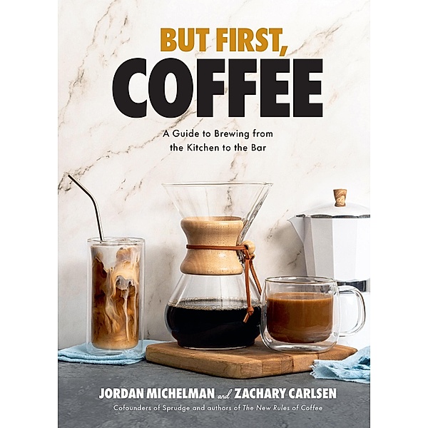 But First, Coffee, Jordan Michelman, Zachary Carlsen