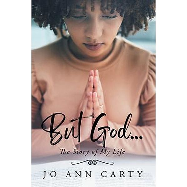 But God . . . The Story of My Life, Jo Ann Carty