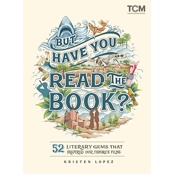 But Have You Read the Book? / Turner Classic Movies, Kristen Lopez
