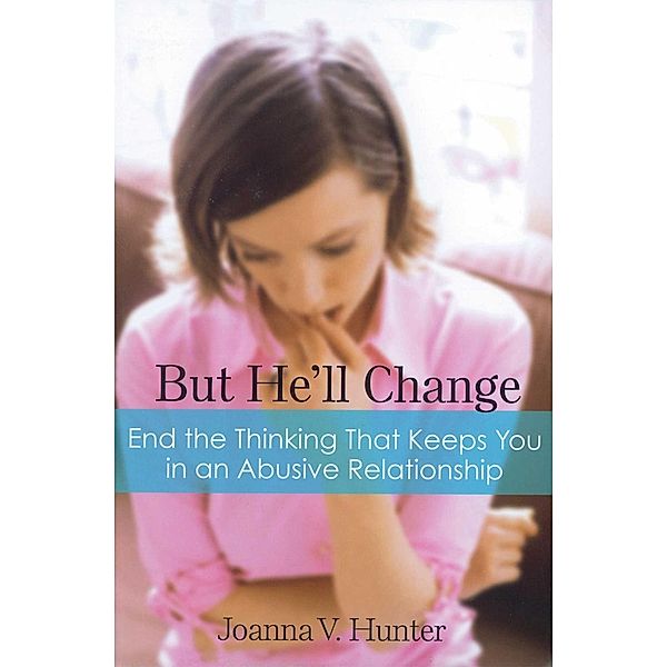 But He'll Change, Joanna V Hunter