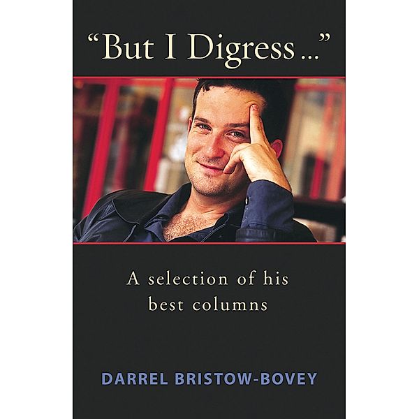 But I Digress ... / Zebra Press, Darrel Bristow-Bovey