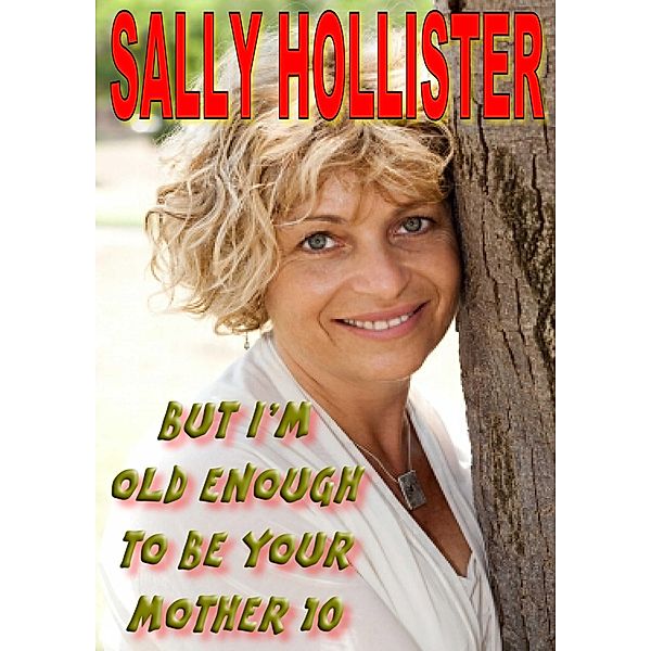 But I'm Old Enough To Be Your Mother 10 / But I'm Old Enough To Be Your Mother, Sally Hollister
