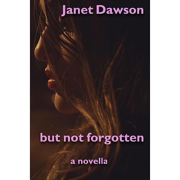 But Not Forgotten, Janet Dawson