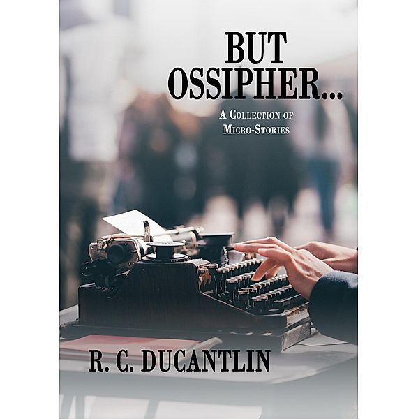 But Ossipher, R C Ducantlin