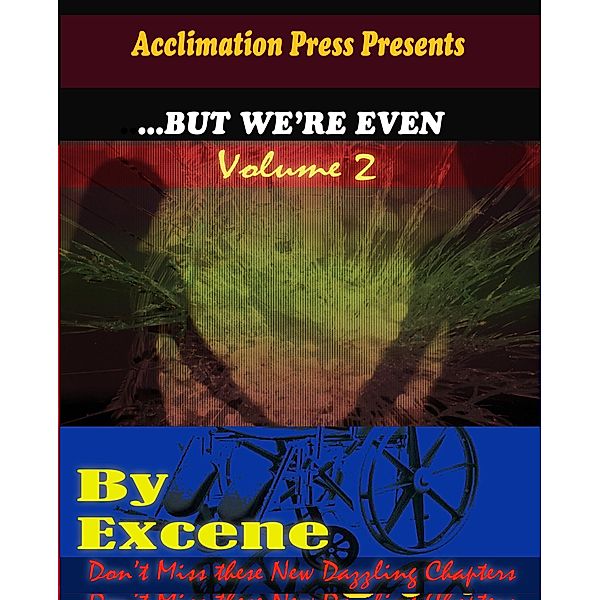 ...But We're Even -Volume 2 / Excene, Excene