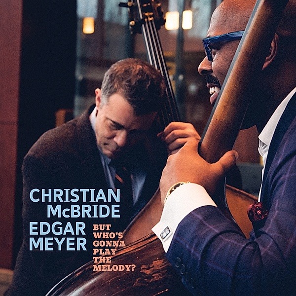 But Who's Gonna Play the Melody?, Christian McBride & Meyer Edgar