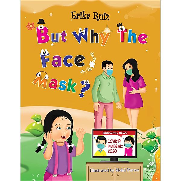 But Why The Face Mask?, Erika Ruiz