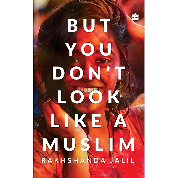 But You Don't Look Like a Muslim, Rakhshanda Jalil