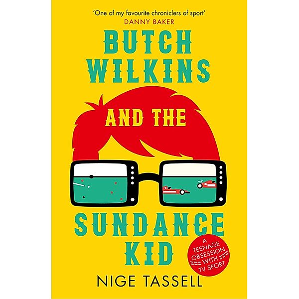 Butch Wilkins and the Sundance Kid, Nige Tassell
