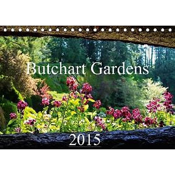 Butchart Gardens 2015 (Tischkalender 2015 DIN A5 quer), Andy Grieshober