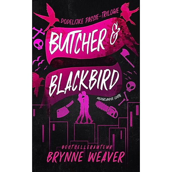 Butcher & Blackbird (Dodelijke passie, #1) / Dodelijke passie, Brynne Weaver