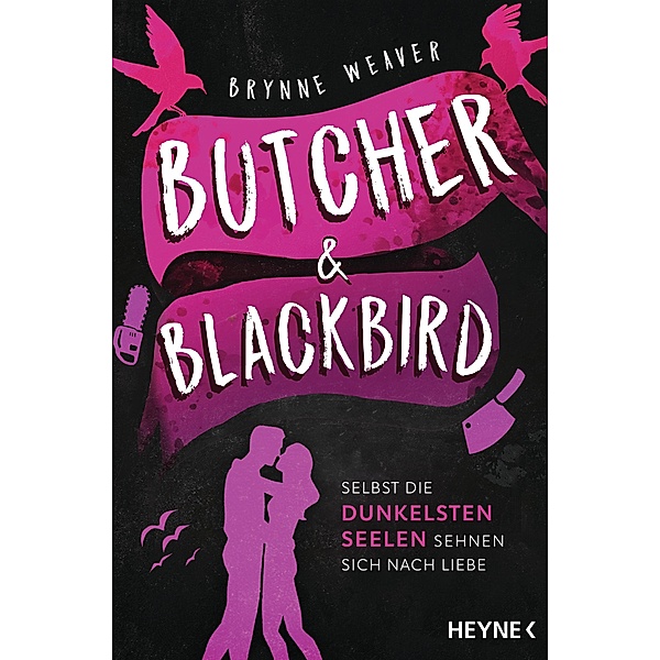 Butcher & Blackbird - Selbst die dunkelsten Seelen sehnen sich nach Liebe, Brynne Weaver