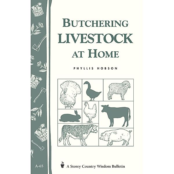 Butchering Livestock at Home / Storey Country Wisdom Bulletin, Phyllis Hobson