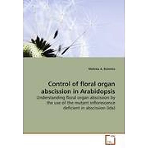 Butenko, M: Control of floral organ abscission in Arabidopsi, Melinka A. Butenko