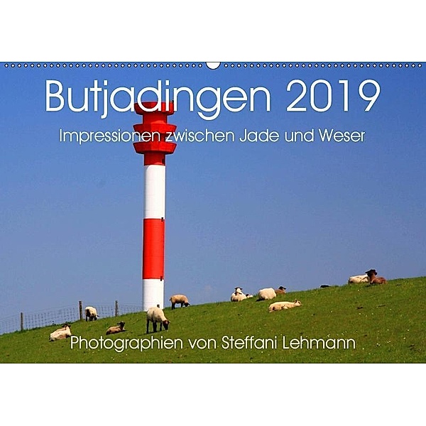 Butjadingen 2019. Impressionen zwischen Jade und Weser (Wandkalender 2019 DIN A2 quer), Steffani Lehmann