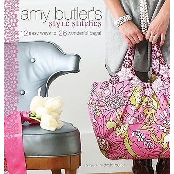 Butler, A: Amy Butler's Style Stitches, Amy Butler