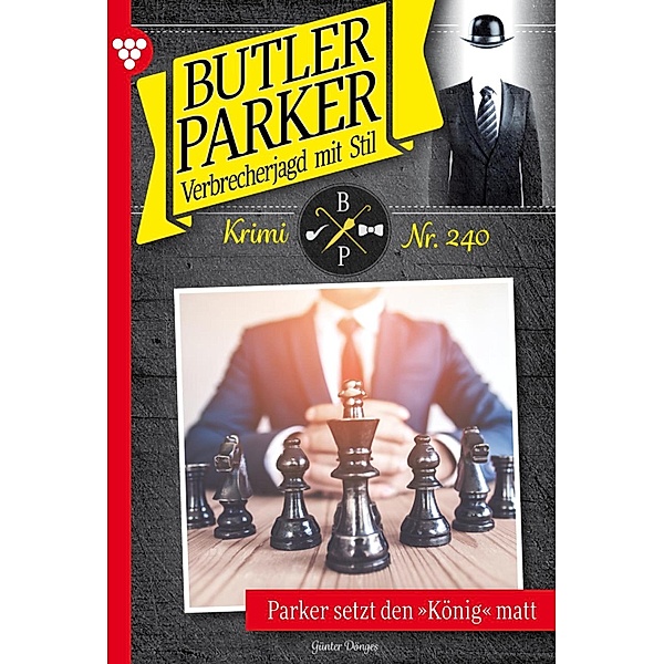 Butler Parker 240 - Kriminalroman / Butler Parker Bd.240, Günter Dönges