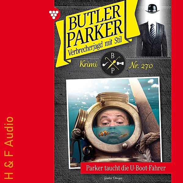 Butler Parker - 270 - Parker taucht die U-Boot-Fahrer, Günter Dönges