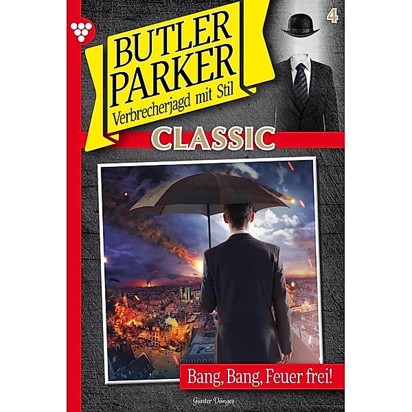 Butler Parker Classic 4 - Kriminalroman / Butler Parker Classic Bd.4, Günter Dönges