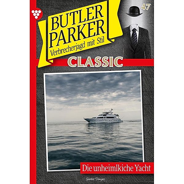 Butler Parker Classic 47 - Kriminalroman / Butler Parker Classic Bd.47, Günter Dönges