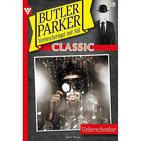 Butler Parker Classic 69 - Kriminalroman / Butler Parker Classic Bd.69, Günter Dönges